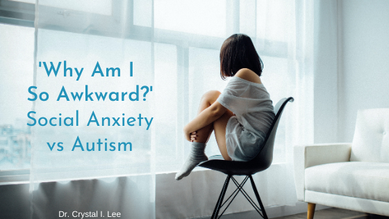 awkward girl sitting social anxiety vs autism los angeles therapy